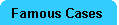 FamousCase2.gif (1068 bytes)