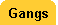 Gangs.gif (988 bytes)
