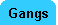 Gangs2.gif (988 bytes)