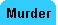 Murder2.gif (994 bytes)
